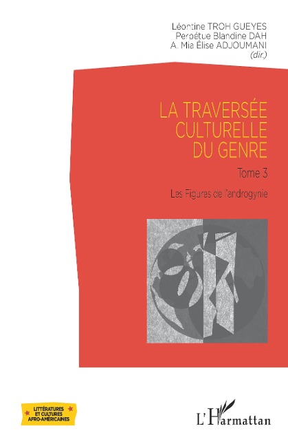 La traversée culturelle du genre - Troh Gueyes, Dah, Adjoumani