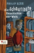 Cover-Bild zum Titel 'Die schaurigste Geschichte der Welt' von 'Philip Kerr, Uwe-Michael Gutzschhahn'