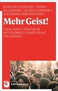 Cover-Bild zum Titel 'Mehr Geist!' von 'Gunther Fleischer, Bernd Hillebrand, Alfred Lohmann, Alexander Saberschinsky'
