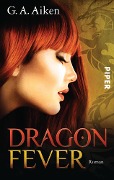 Cover-Bild zum Titel 'Dragon Fever' von 'G. A. Aiken'