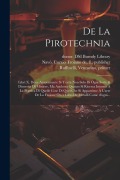 Cover-Bild zum Titel 'De la pirotechnia: Libri X. doue ampiamente si tratta non solo di ogni sorte & diuersita di miniere, ma anchora quanto si ricerca intorno' von ''