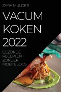 Cover-Bild zum Titel 'VACUM KOKEN 2022' von 'Zara Mulder'