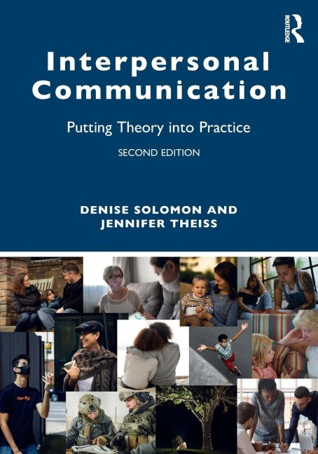Interpersonal Communication - Denise Solomon, Jennifer Theiss