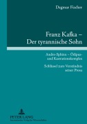 Cover-Bild zum Titel 'Franz Kafka - Der tyrannische Sohn' von 'Dagmar Fischer'