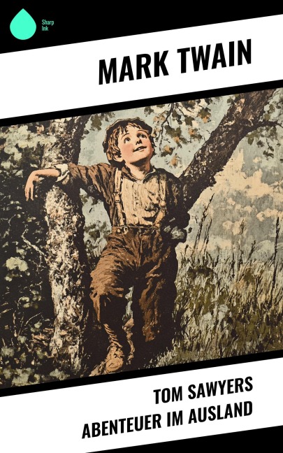 Tom Sawyers Abenteuer im Ausland - Mark Twain