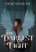 Cover-Bild zum Titel 'The Darkest Light' von 'Vicki-Ann Bush'