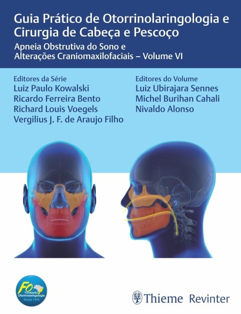 Guia Prático de Otorrinolaringologia e Cirurgia de Cabeça e Pescoço - Luiz Paulo Kowalski, Ricardo Ferreira Bento, Richard Louis Voegels, Vergilius J. F. de Araujo Filho, Luiz Ubirajara Sennes
