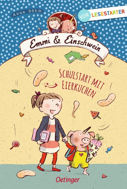 Emmi & Einschwein. Schulstart mit Eierkuchen - Anna Böhm