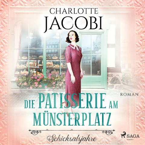Die Patisserie am Münsterplatz ¿ Schicksalsjahre: Roman (Die Kuchenkönigin von Straßburg 2) - Charlotte Jacobi