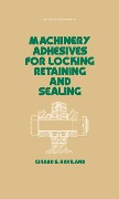 Cover-Bild zum Titel 'Machinery Adhesives for Locking, Retaining, and Sealing' von 'G. S. Haviland'