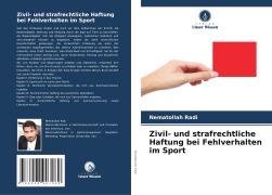 Cover-Bild zum Titel 'Zivil- und strafrechtliche Haftung bei Fehlverhalten im Sport' von 'Nematollah Radi'