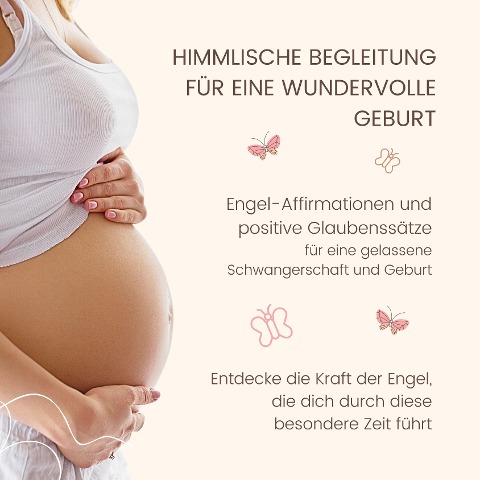 Himmlische Begleitung für eine wundervolle Geburt - Engel-Affirmationen und positive Glaubenssätze für eine gelassene Schwangerschaft und Geburt - Jana von Holstein
