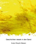 Cover-Bild zum Titel 'Geschichten rieseln in den Sand' von 'Evelyn Rheydt-Zillessen'