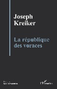 Cover-Bild zum Titel 'La république des voraces' von 'Joseph Kreiker'