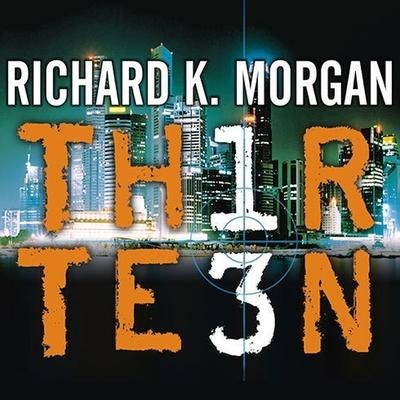 Thirteen Lib/E - Richard K. Morgan