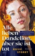 Cover-Bild zum Titel 'Alle lieben Dandelion, aber sie ist tot' von 'Rosie Storey'