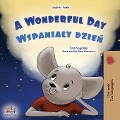 A Wonderful Day (English Polish Bilingual Book for Kids) - Kidkiddos Books, Sam Sagolski
