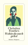 Cover-Bild zum Titel 'Wohin du auch gehst' von 'Christina Fonthes'