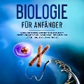 Cover-Bild zum Titel 'Biologie für Anfänger: Wie Sie die Grundlagen der Biologie leicht verstehen und die Geheimnisse des Lebens endlich lüften ¿ inkl. Evolutionstheorie' von 'Malinde Bachmann'