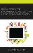 Cover-Bild zum Titel 'Digital Tools for Knowledge Construction in the Elementary Grades' von 'Michael Blocher'