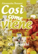 Così come viene. Gli gnocchi - Alessandra Benassi