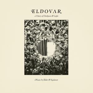 Eldovar - A Story Of Darkness & Light - Kadavar & Elder