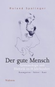Cover-Bild zum Titel 'Der gute Mensch' von 'Roland Spalinger'