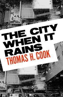 The City When It Rains - Thomas H. Cook