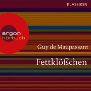 Cover-Bild zum Titel 'Fettklößchen' von 'Guy de Maupassant'