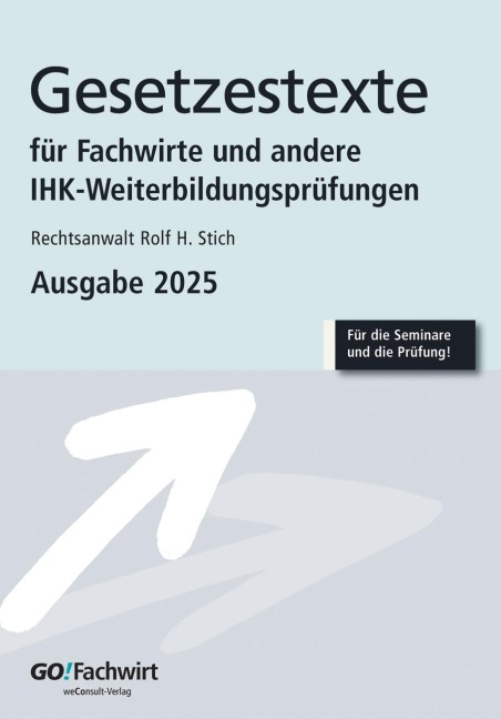 Gesetzestexte für Fachwirte Ausgabe 2025 - Rolf H. Stich