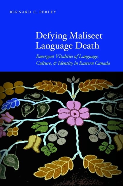 Defying Maliseet Language Death - Bernard C Perley