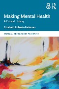 Cover-Bild zum Titel 'Making Mental Health' von 'Elizabeth Roberts-Pedersen'