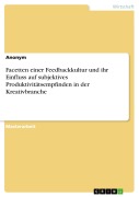 Cover-Bild zum Titel 'Facetten einer Feedbackkultur und ihr Einfluss auf subjektives Produktivitätsempfinden in der Kreativbranche' von ''