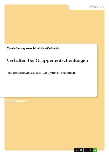 Verhalten bei Gruppenentscheidungen - Curd-Georg von Nostitz-Wallwitz