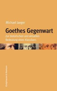 Goethes Gegenwart - Michael Jaeger