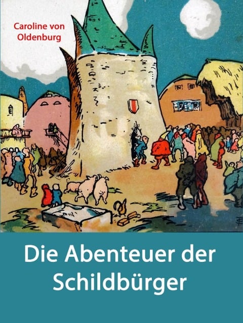 Die Abenteuer der Schildbürger - Caroline von Oldenburg