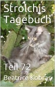 Strolchis Tagebuch - Teil 72 - Beatrice Kobras