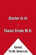 The Doctor Is In - Travis Stork M. D.