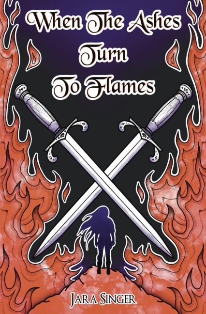 When The Ashes Turn To Flames - Jara Singer