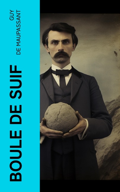 Boule de Suif - Guy de Maupassant
