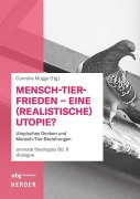 Cover-Bild zum Titel 'Mensch-Tier-Frieden - eine (realistische) Utopie?' von ''