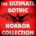 The Ultimate Gothic Horror Collection: Novels and Stories - Frankenstein / Dracula / Jekyll and Hyde / Carmilla / The Fall of the House of Usher / The Turn of the Screw / The Picture of Dorian Gray and more - Henry James, Joseph Sheridan Lefanu, Edgar Allan Poe, Mary Shelley, Robert Louis Stevenson