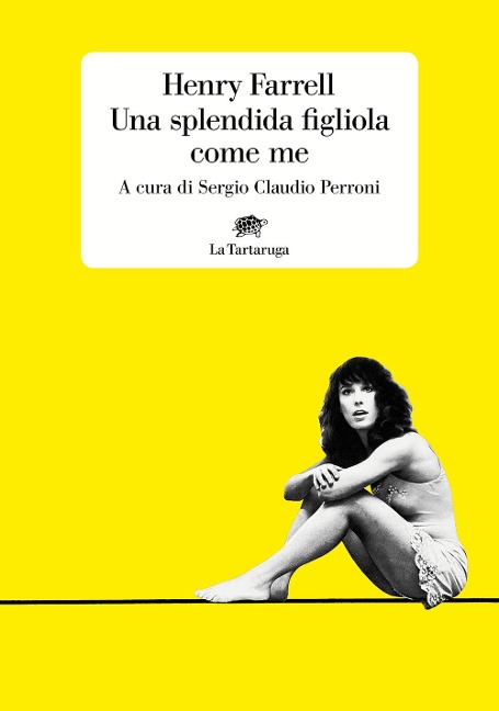 Una splendida figliola come me - Henry Farrell