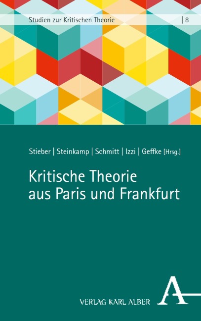 Kritische Theorie aus Paris und Frankfurt - 