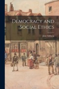 Cover-Bild zum Titel 'Democracy and Social Ethics' von 'Jane Addams'