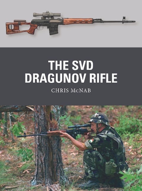 The Svd Dragunov Rifle - Chris McNab