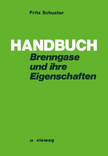 Handbuch der Brenngase und ihrer Eigenschaften - Fritz Schuster