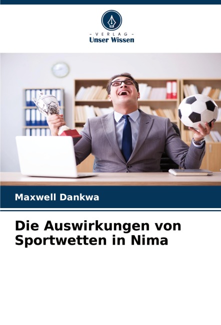 Die Auswirkungen von Sportwetten in Nima - Maxwell Dankwa