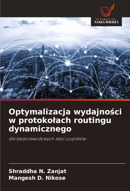 Optymalizacja wydajno¿ci w protoko¿ach routingu dynamicznego - Shraddha N. Zanjat, Mangesh D. Nikose
