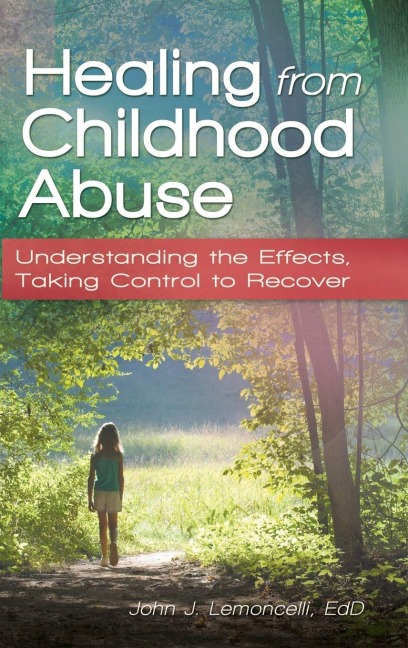 Healing from Childhood Abuse - John J. Lemoncelli